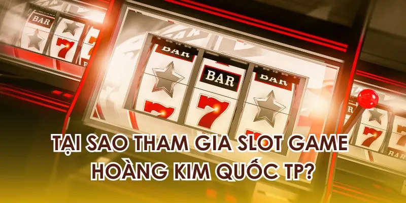 Những lý do nên tham gia trải nghiệm cùng Hoàng Kim Quốc TP