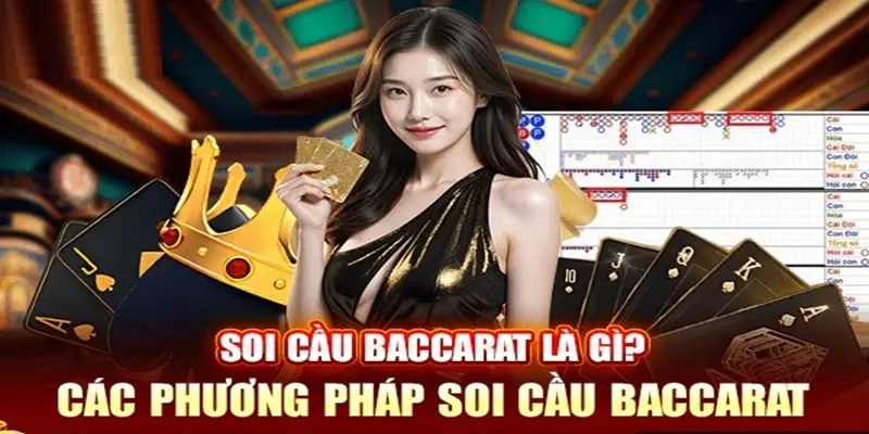 Bật mí một số phương pháp soi cầu Baccarat cực VIP