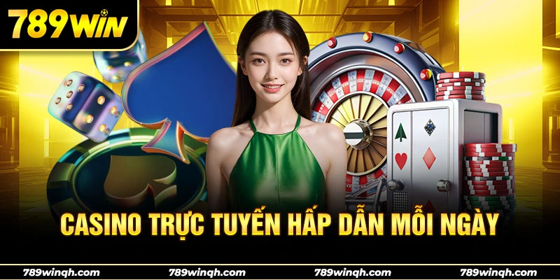 Casino trực tuyến hấp dẫn mỗi ngày